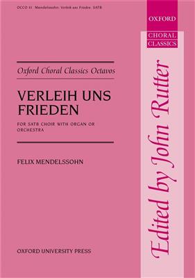 Felix Mendelssohn Bartholdy: Verleih Uns Frieden: Chœur Mixte et Accomp.