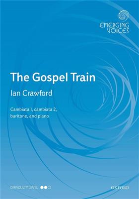 Ian Crawford: The Gospel Train: Chœur Mixte et Accomp.