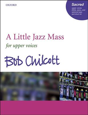 Bob Chilcott: A Little Jazz Mass: Voix Hautes et Accomp.