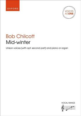 Bob Chilcott: Mid-winter: Chœur Mixte et Piano/Orgue