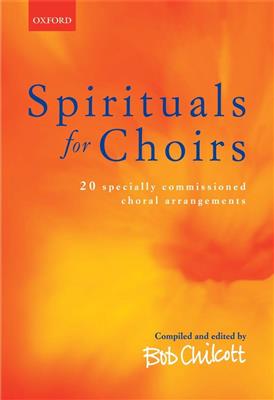 Bob Chilcott: Spirituals for Choirs: Chœur Mixte et Accomp.