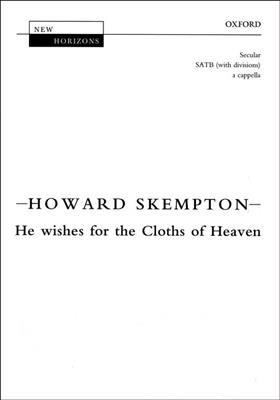 Howard Skempton: He Wishes For The Cloths Of Heaven: Chœur Mixte et Accomp.