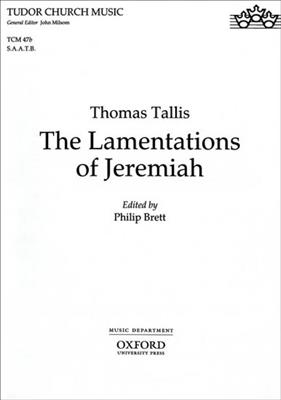 Thomas Tallis: The Lamentations Of Jeremiah: Chœur Mixte et Accomp.
