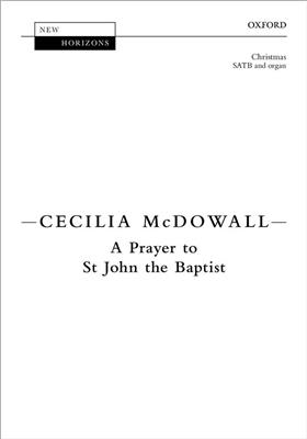Cecilia McDowall: A Prayer To St John The Baptist: Chœur Mixte et Piano/Orgue