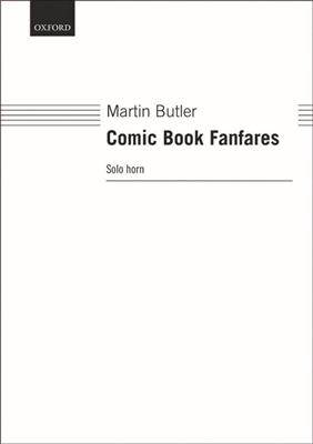 Martin Butler: Comic Book Fanfares: Solo pour Cor Français