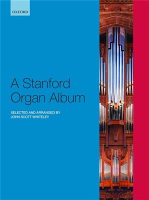 Charles Villiers Stanford: A Stanford Organ Album: Orgue