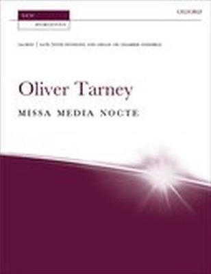 Oliver Tarney: Missa media nocte: Chœur Mixte et Ensemble