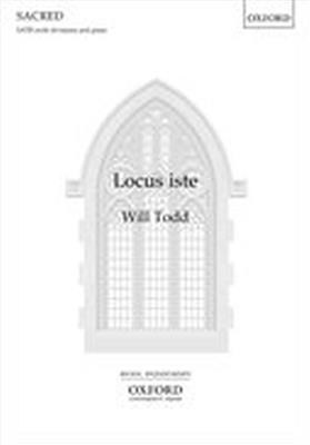 Will Todd: Locus iste: Chœur Mixte et Piano/Orgue