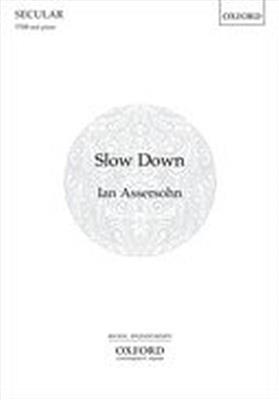 Ian Assersohn: Slow Down: Voix Basses et Piano/Orgue