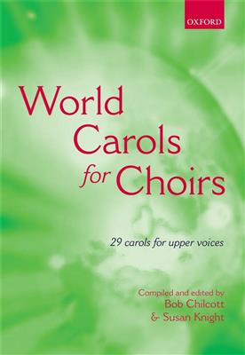 Bob Chilcott: World Carols For Choirs: Voix Hautes et Accomp.