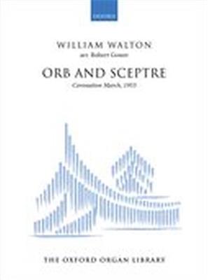William Walton: Orb and Sceptre: (Arr. Robert Gower): Orgue