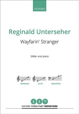 Reginald Unterseher: Wayfarin' Stranger: Chœur Mixte et Piano/Orgue