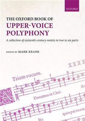 The Oxford Book of Upper-Voice Polyphony: Voix Hautes et Accomp.