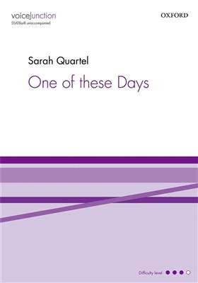Sarah Quartel: One of these Days: Chœur Mixte et Piano/Orgue