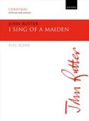 John Rutter: I sing of a maiden: Chœur Mixte et Ensemble