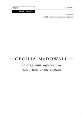 Cecilia McDowall: O magnum mysterium No. 1 from Trinity Triptych: Chœur Mixte A Cappella