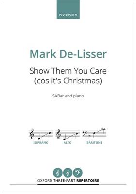 Mark De-Lisser: Show them you care ('cos it's Christmas): Chœur Mixte et Piano/Orgue
