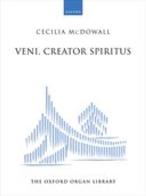 Cecilia McDowall: Veni, Creator Spiritus: Orgue