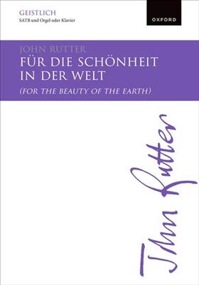 John Rutter: Fur die Schonheit in der Welt: Chœur Mixte et Accomp.