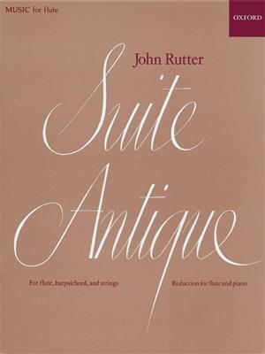John Rutter: Suite Antique For Flute And Piano: Flûte Traversière et Accomp.