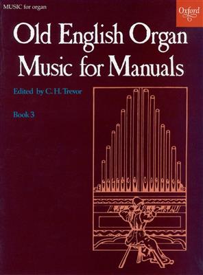 Trevor: Old English Organ Music 3: Orgue