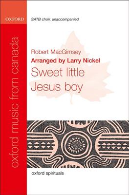 Robert MacGimsey: Sweet little Jesus boy: Chœur Mixte et Accomp.