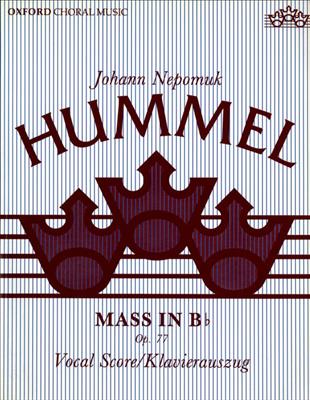 Johann Nepomuk Hummel: Mass in B flat: Chœur Mixte et Accomp.
