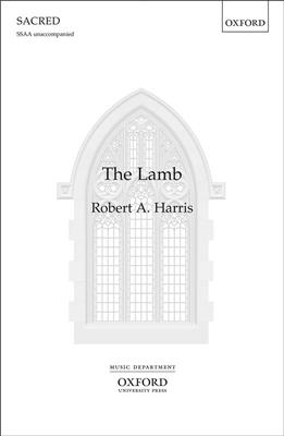 Robert A. Harris: The Lamb: Voix Hautes A Cappella