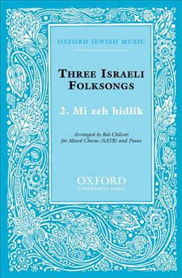 Bob Chilcott: Mi zeh hidlik No. 2 of Three Israeli Folksongs: Chœur Mixte et Accomp.