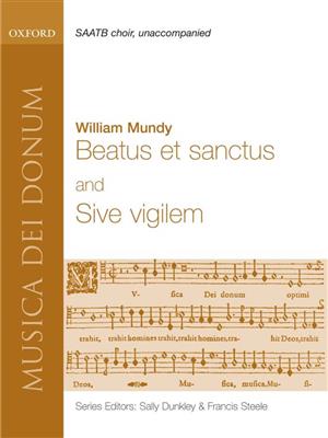 William Mundy: Beatus Et Sanctus/Sive Vigilem: Chœur Mixte et Accomp.