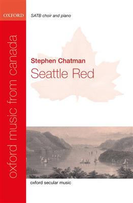 Stephen Chatman: Seattle Red: Chœur Mixte et Accomp.