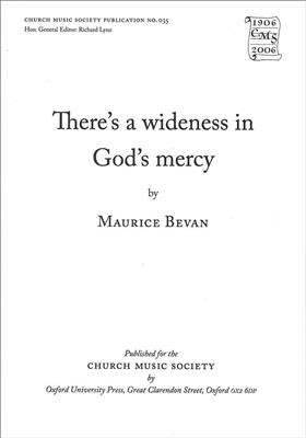 Maurice Bevan: There's wideness in God's mercy: Chœur Mixte et Accomp.