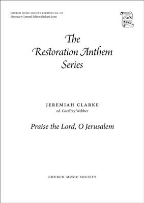 Jeremiah Clarke: Praise the Lord, O Jerusalem: Chœur Mixte et Accomp.