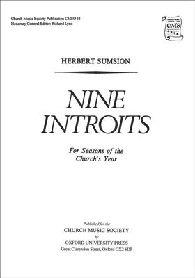 Herbert Sumsion: Nine Introits for Seasons of the Church's Year: Chœur Mixte et Accomp.