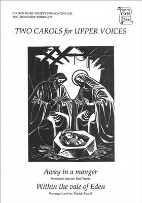 Paul Trepte: Two Carols for Upper Voices: Chœur Mixte et Accomp.