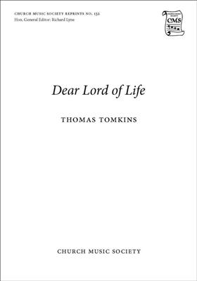 Thomas Tomkins: Dear Lord of life: Chœur Mixte et Accomp.
