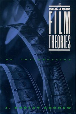 J. D. Andrew: The Major Film Theories An Introduction