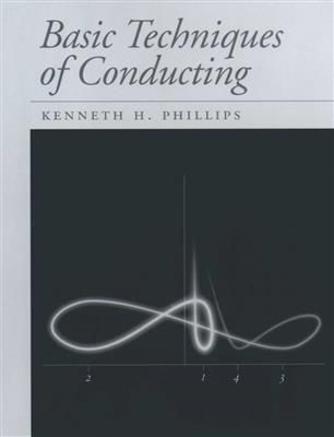Kenneth H. Phillips: Basic Techniques of Conducting