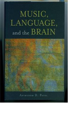 Aniruddh D. Patel: Music, Language, and the Brain