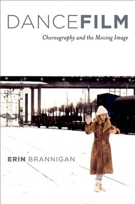 Erin Brannigan: Dancefilm Choreography and the Moving Image