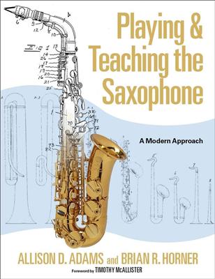 Allison D. Adams: Playing & Teaching the Saxophone