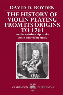 David D. Boyden: History of Violin Playing from its Origins to 1761