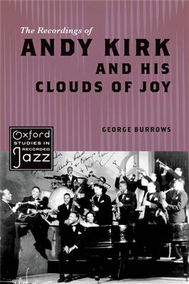 George Burrows: The Recordings of Andy Kirk and his Clouds of Joy