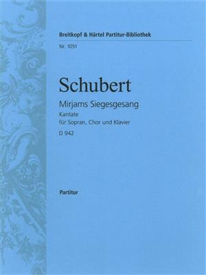 Franz Schubert: Mirjams Siegesgesang D942: Chœur Mixte et Accomp.