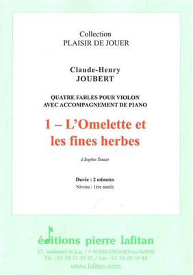 Claude-Henry Joubert: 4 Fables - 1. L'Omelette et Les Fines Herbes: Violon et Accomp.