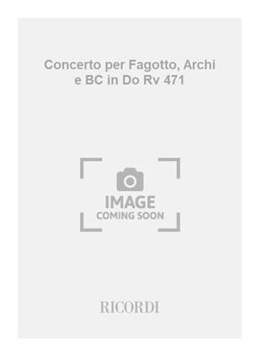 Antonio Vivaldi: Concerto per Fagotto, Archi e BC in Do Rv 471: Basson et Accomp.