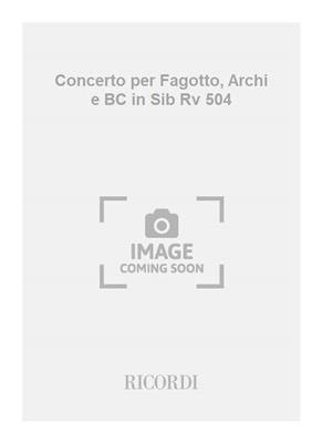 Antonio Vivaldi: Concerto per Fagotto, Archi e BC in Sib Rv 504: Basson et Accomp.