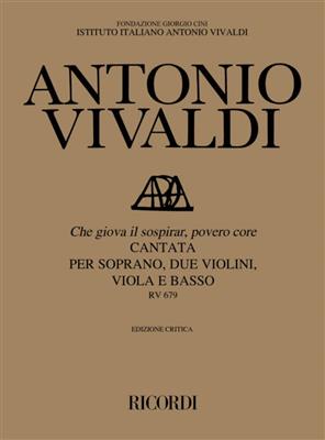Antonio Vivaldi: Che Giova Il Sospirar, Povero Core Rv 679: Chant et Autres Accomp.