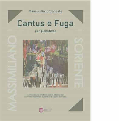 Massimiliano Soriente: Cantus e Fuga: Solo de Piano