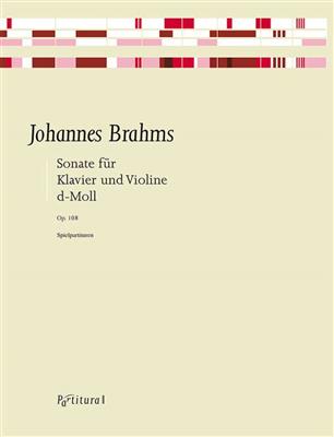 Johannes Brahms: Sonata D Minor, Op. 107 For Violin and Piano: Violon et Accomp.